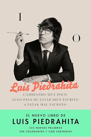 Cambiando muy poco algo pasa de estar bien escrito a estar mal escroto: 222 nuevas palabras sin colorantes y con Cervantes (No Ficci&oacute;n)