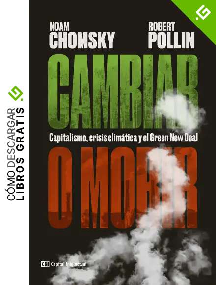 Cambiar o morir: Capitalismo, crisis clim&aacute;tica y el Green New Deal