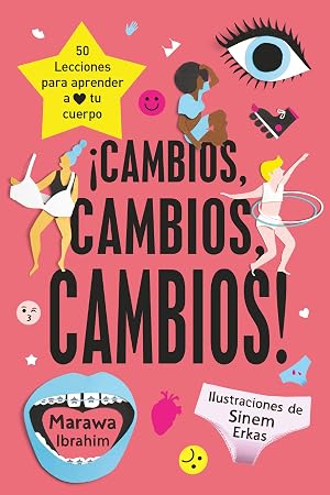 &iexcl;Cambios, cambios, cambios!: 50 lecciones para aprender a amar tu cuerpo