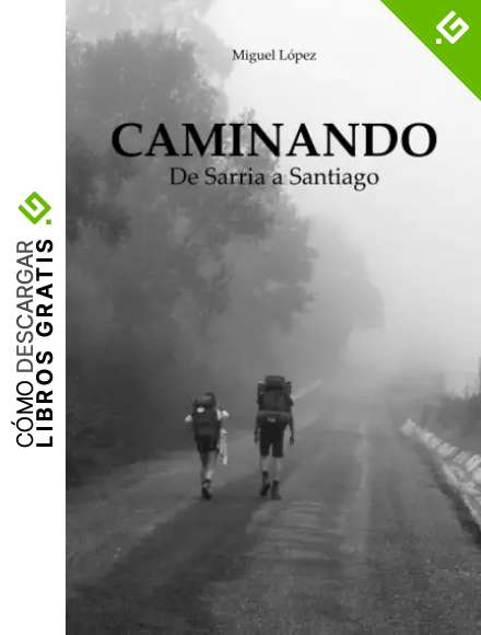 Caminando: De Sarria a Santiago