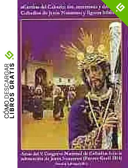 Camino del Calvario: rito, ceremonia y devoci&oacute;n. Cofrad&iacute;as de Jes&uacute;s de Nazareno y figuras b&iacute;blicas. Actas V Congreso