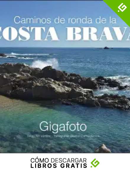 Caminos de ronda de la Costa Brava. GIGAFOTO (ESP) (Gigafoto. Format XL: Din A4)
