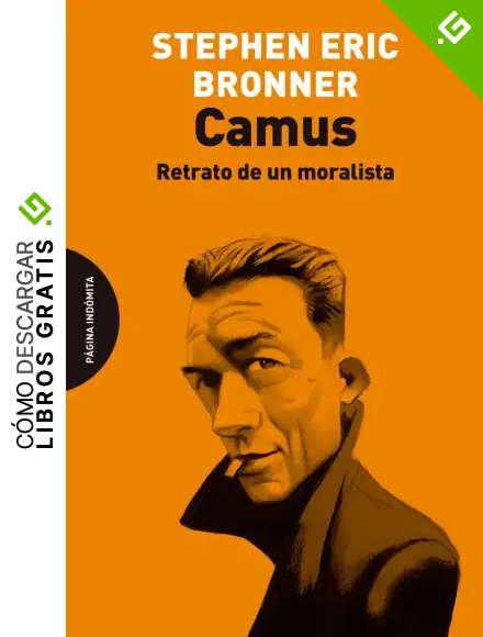 Camus: Retrato de un moralista (ENSAYO)