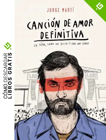 Canci&oacute;n de amor definitiva: La vida, como un disco, tiene dos caras (Obras diversas)