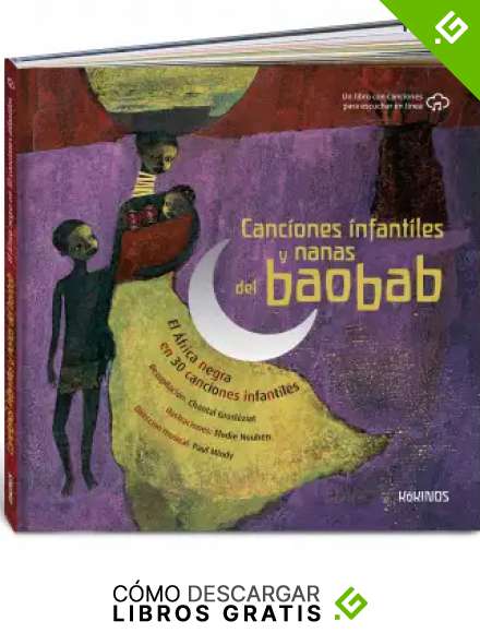 Canciones infantiles y nanas del baobab: El &Aacute;frica negra en 30 canciones infantiles
