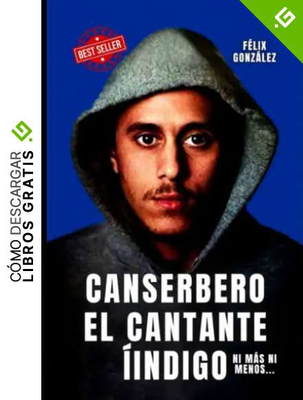 Canserbero el Cantante Indigo: El Libro de Canserbero la historia no autorizada