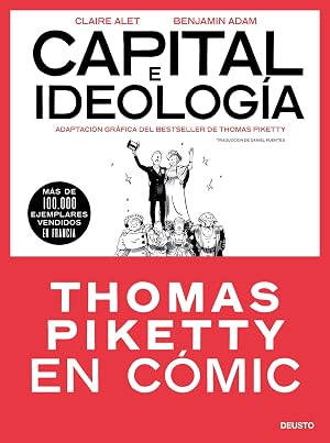 Capital e ideolog&iacute;a en c&oacute;mic: Adaptaci&oacute;n gr&aacute;fica del bestseller de Thomas Piketty (Deusto)