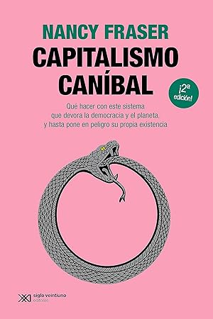 Capitalismo caníbal: Cómo nuestro sistema está devorando la democracia y el cuidado y el planeta, y qué podemos hacer con eso (Singular)
