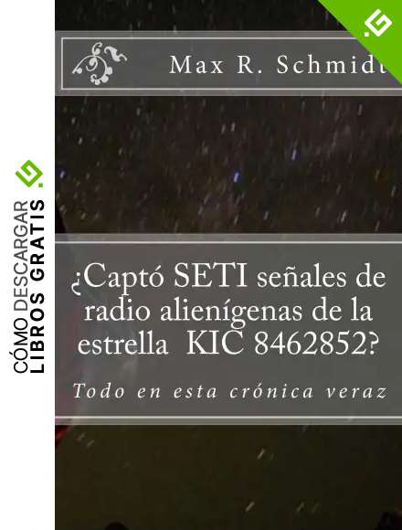 &iquest;Capt&oacute; SETI se&ntilde;ales de radio alien&iacute;genas de la estrella KIC 8462852?: Todo en esta cr&oacute;nica veraz (Astronics)