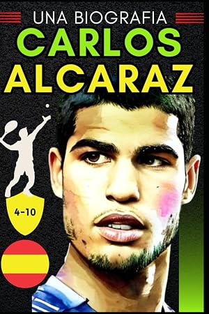 Carlos Alcaraz: Una biografia