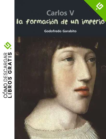 Carlos V. La formaci&oacute;n de un imperio (Biograf&iacute;a joven)