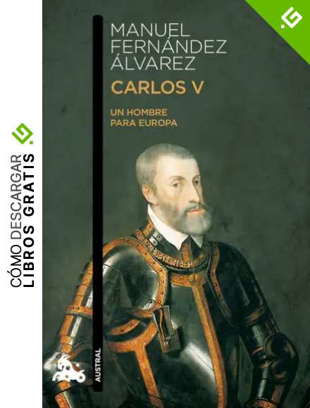 Carlos V: Un hombre para Europa (Humanidades)