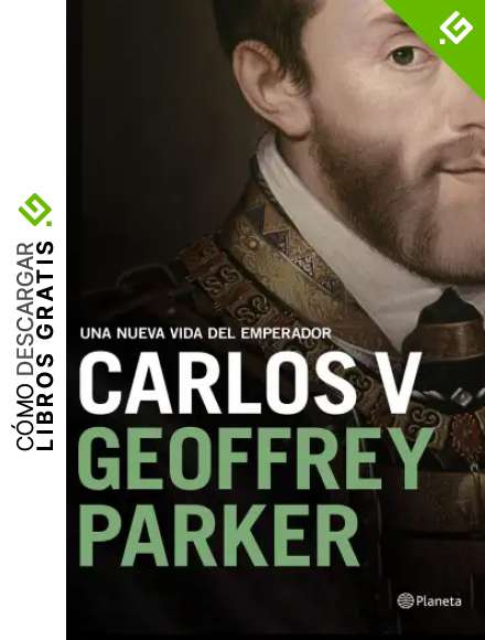 Carlos V: Una nueva vida del emperador (Biograf&iacute;as y memorias)