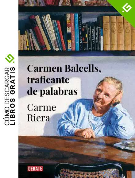 Carmen Balcells, traficante de palabras