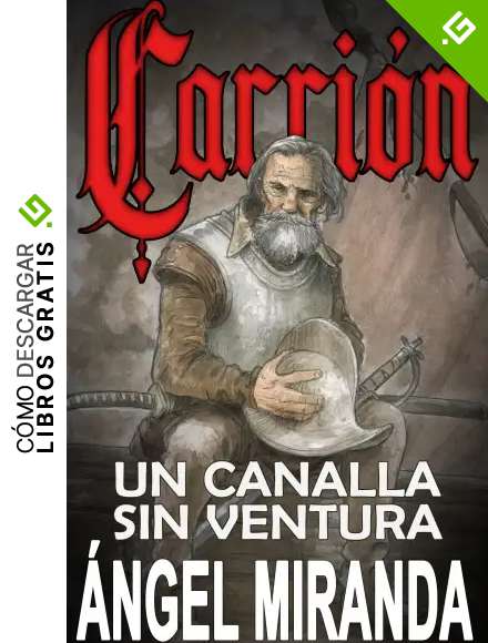 Carri&oacute;n. Un Canalla Sin Ventura