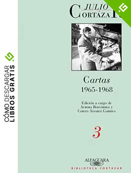 Cartas 1965-1968. Tomo 3 (Biblioteca Cort&aacute;zar)