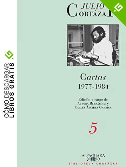 Cartas 1977-1984. Tomo 5 (Biblioteca Cort&aacute;zar)