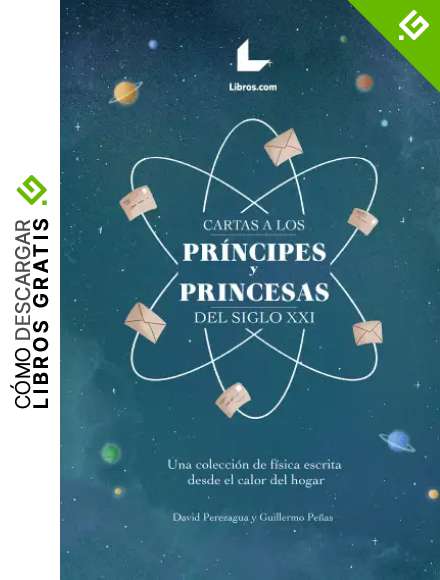 Cartas a los pr&iacute;ncipes y princesas del siglo XXI: Una colecci&oacute;n de f&iacute;sica escrita desde el calor del hogar