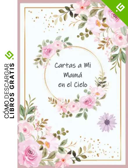Cartas a Mi Mam&aacute; en el Cielo: Cuaderno de diario de duelo para Mam&aacute;, cuaderno de recuerdos de duelo por la p&eacute;rdida de "Mam&aacute;"