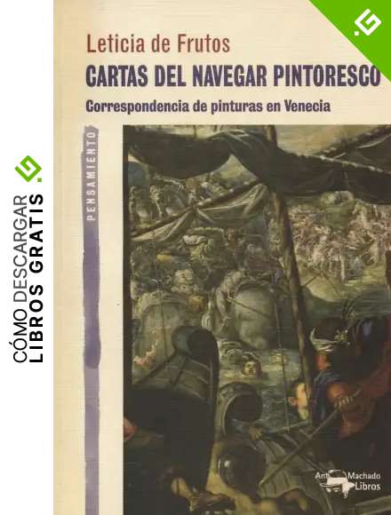Cartas del navegar pintoresco: Correspondencia de pinturas en Venecia (A. Machado Libros)