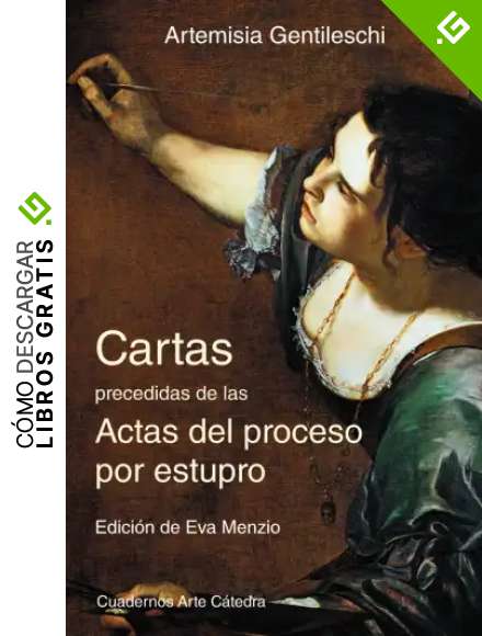 Cartas precedidas de las actas del proceso por estupro (Cuadernos Arte C&aacute;tedra)