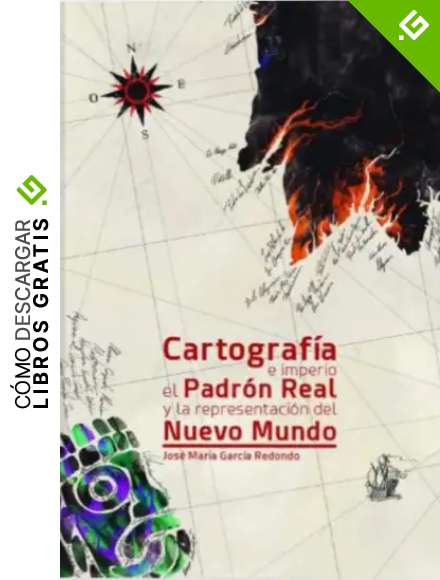 Cartograf&iacute;a e Imperio: El Padr&oacute;n Real y la representaci&oacute;n del Nuevo Mundo (Pictura Mundi)
