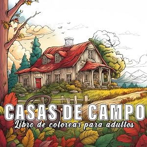 Casas de campo: libro para colorear para adultos con 60 bocetos de casas de campo.