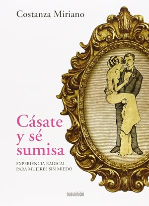 C&aacute;sate y s&eacute; sumisa: Experiencia radical para mujeres sin miedo
