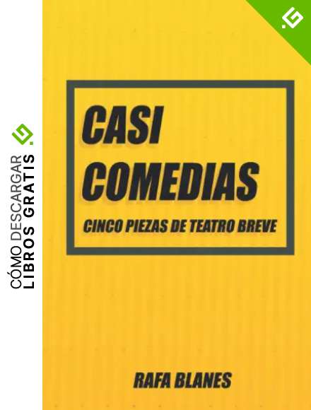 Casi Comedias: Cinco piezas de teatro breve