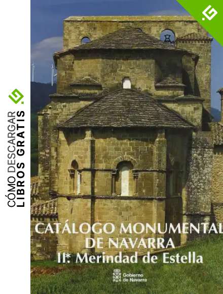 Cat&aacute;logo monumental de Navarra. Merindad de Estella (I): Ab&aacute;igar-Eulate