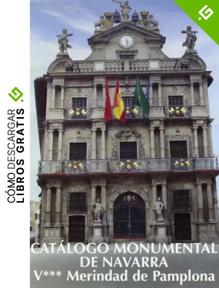 Cat&aacute;logo monumental de Navarra. Merindad de Pamplona (III): Pamplona. &Iacute;ndices generales de la obra