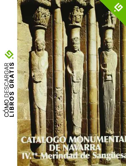 Cat&aacute;logo monumental de Navarra. Merindad de Sang&uuml;esa (II): Jaurrieta-Yesa