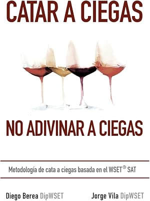 Catar a ciegas, no adivinar a ciegas: Metodolog&iacute;a de cata a ciegas basada en el WSET SAT