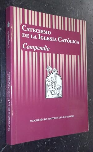 Catecismo de la Iglesia Cat&oacute;lica. Compendio (Editores Catecismo)