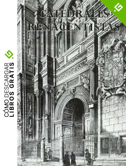 CATEDRALES RENACENTISTAS (Catedrales de Espa&ntilde;a)
