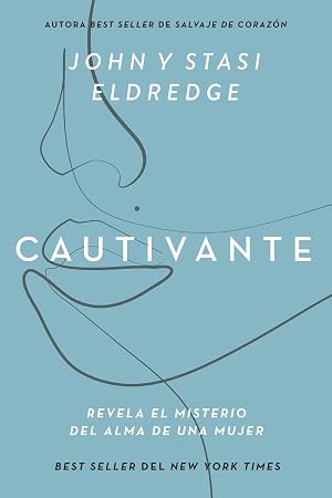 Cautivante, Edici&oacute;n ampliada: Revela el misterio del alma de una mujer