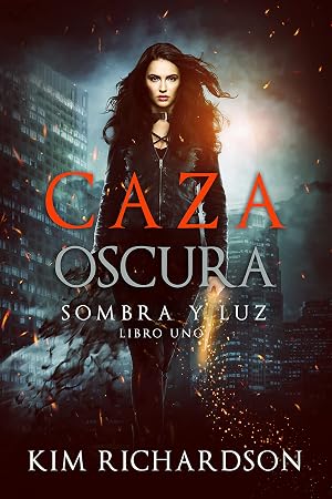 Caza Oscura (Sombra y Luz n&ordm; 1)