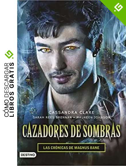 Cazadores de sombras. Las Cr&oacute;nicas de Magnus Bane (La Isla del Tiempo Plus)