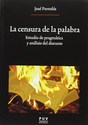 Censura de la palabra: Estudio de pragm&aacute;tica y an&aacute;lisis del discurso: 224 (Oberta)