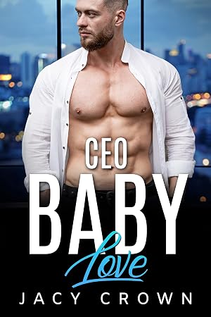 CEO Baby Love: Novela de amor multimillonario (Mi jefe caliente n&ordm; 1)