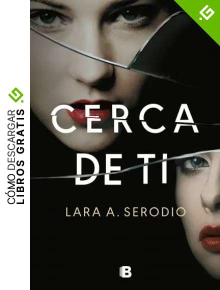 Cerca de ti (Ediciones B)
