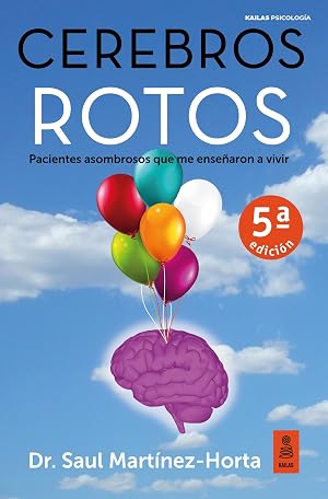 Cerebros rotos: Pacientes asombrosos que me ense&ntilde;aron a vivir (Kailas Psicolog&iacute;a)