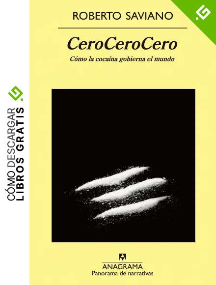CeroCeroCero: C&oacute;mo la coca&iacute;na gobierna el mundo (Panorama de narrativas n&ordm; 853)