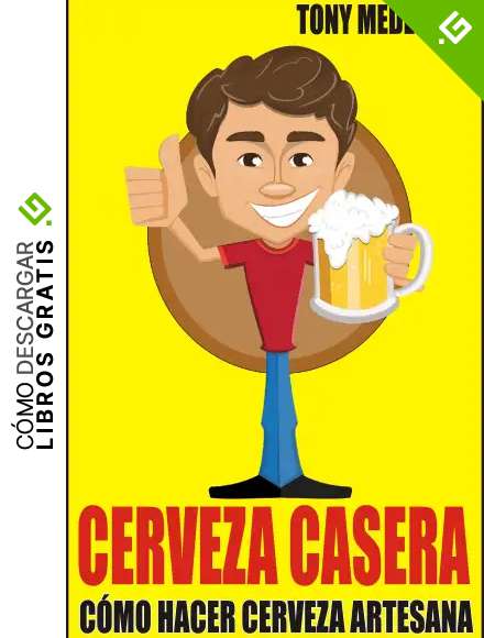 Cerveza Casera: C&oacute;mo Hacer Cerveza Artesana