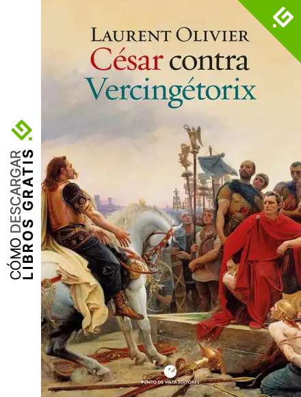 C&eacute;sar contra Vercing&eacute;torix: 22 (Historia y pensamiento)