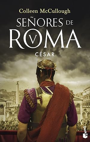 C&eacute;sar: SE&Ntilde;ORES DE ROMA V (Novela hist&oacute;rica)