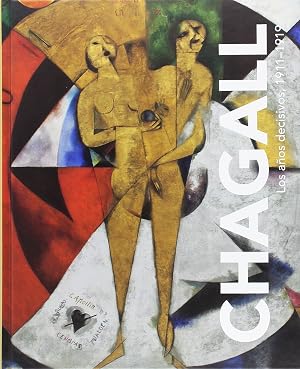Chagall. Los a&ntilde;os decisivos, 1911-1919. (Libros de Autor)