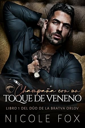 Champa&ntilde;a con un toque de veneno (La Bratva Orlov n&ordm; 1)