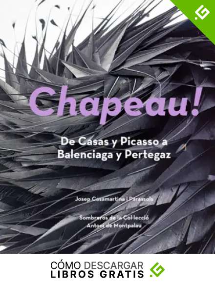 Chapeau ! De Casas y Picasso a Balenciaga y Pertegaz (S&egrave;rie E)