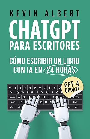 ChatGPT para autores: C&oacute;mo escribir un libro en 24 horas con inteligencia artificial